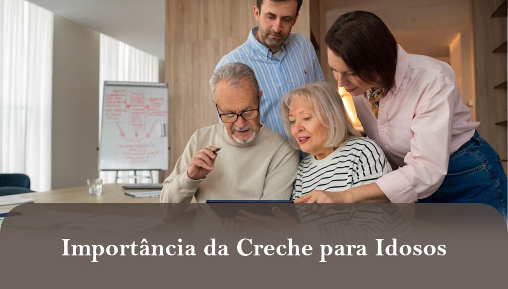 Importância da Creche para Idosos