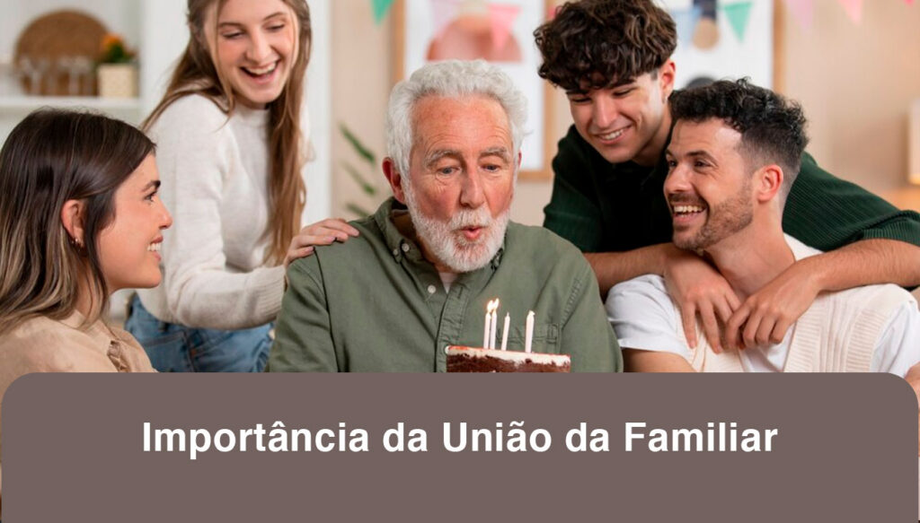 Importância da União da Familiar