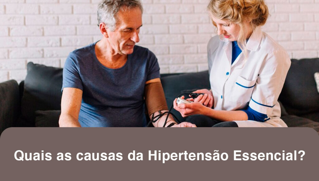 Quais as causas da Hipertensão Essencial?